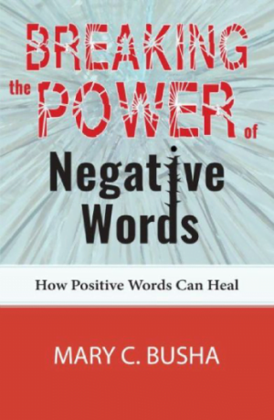 BREAKING THE POWER OF NEGATIVE WORDS