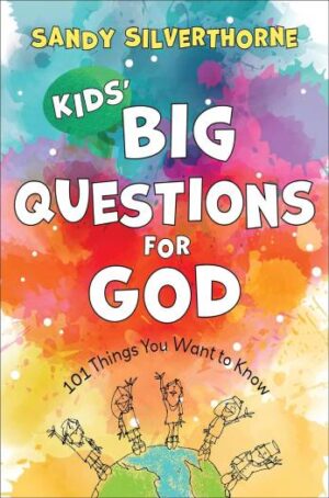 KID'S BIG QUESTIONS FOR GOD