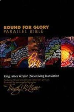 NLT/ KJV - BOUND FOR GLORY PARALLEL BIBLE