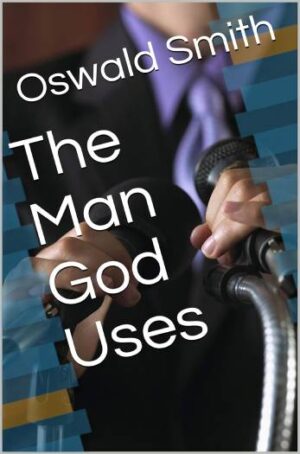 THE MAN GOD USES