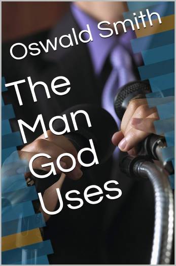 THE MAN GOD USES